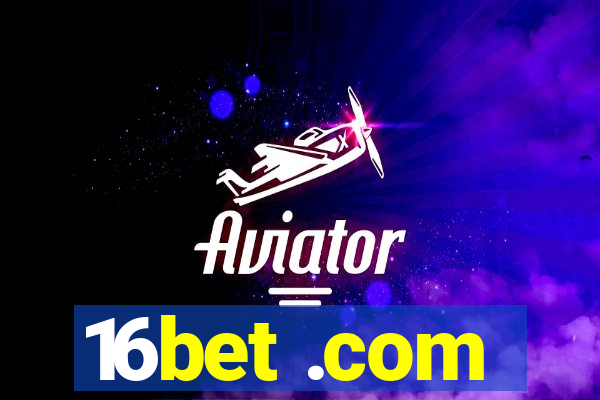 16bet .com